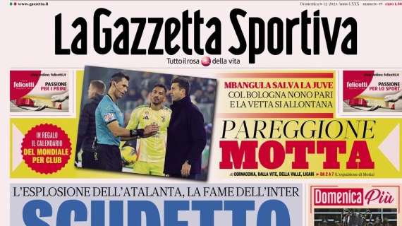 "Inter, appetito da scudetto e rivale a sorpresa. Fonseca rischia al Milan": La Gazzetta dello Sport in prima pagina