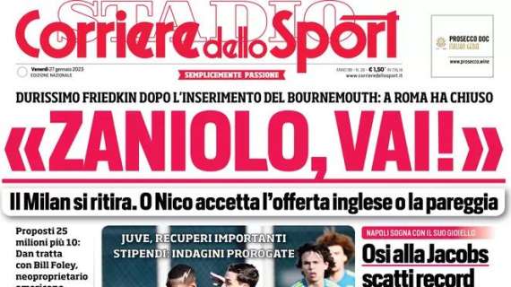 L'apertura del Corriere dello Sport: "Zaniolo, vai! A Roma ha chiuso"