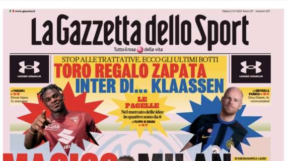 La Gazzetta dello Sport apre: "Inter, centrocampo di gran Klaassen"