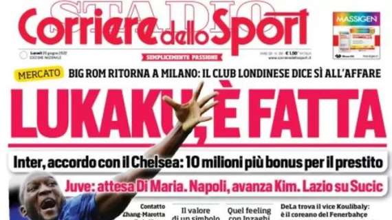 L'apertura del Corriere dello Sport: "Lukaku, è fatta". Big Rom torna a Milano