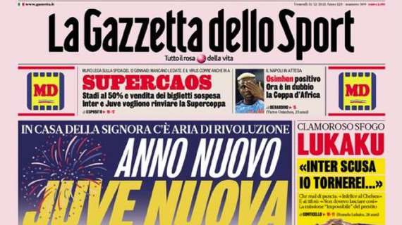 La Gazzetta in apertura con le parole di Lukaku: "Inter scusa, io tornerei..."