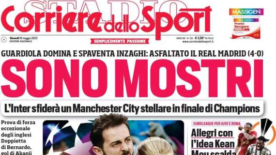 L'apertura del Corriere dello Sport: "Sono mostri! L'Inter sfiderà un Manchester City stellare"