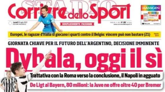 L'apertura del Corriere dello Sport: "Dybala, oggi il sì"