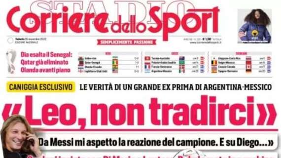 Il Corriere dello Sport apre con le parole di Caniggia: "Leo, non tradirci"