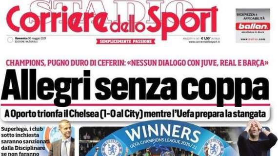 L'apertura del Corriere dello Sport: "Champions, pugno duro: Allegri senza coppa"