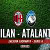 LIVE MN - Milan-Atalanta (1-1): il miglior Milan della stagione condannato da un episodio. E' pareggio a San Siro contro l'Atalanta