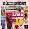 La Gazzetta in prima pagina sul Milan: "Leao, firma da 10"