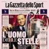 L'apertura della Gazzetta su Silvio Berlusconi: "L'uomo delle stelle"