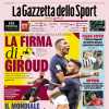 La Gazzetta dello Sport in apertura: "La firma di Giroud"
