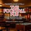 "The Football Pub": il libro sul calcio inglese tra aneddoti e storie