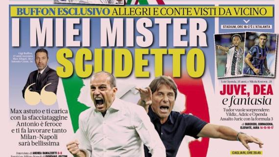 Verso Milan-Napoli, la Gazzetta apre con Buffon che parla di Allegri e Conte: "I miei mister scudetto"