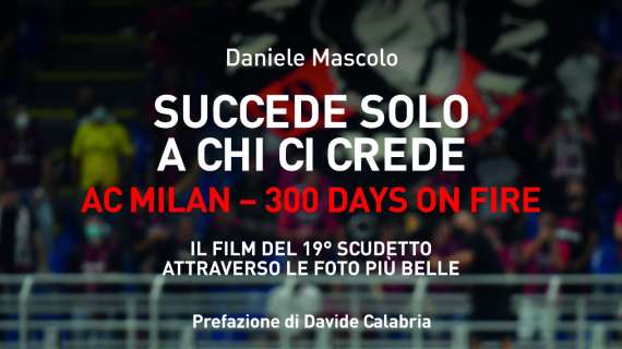 "Succede solo a chi ci crede": il libro che racconta il 19° scudetto del Milan attraverso le foto più belle di Daniele Mascolo