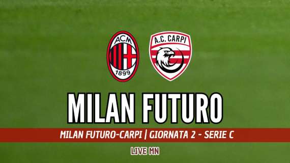 LIVE MN - Serie C, Milan Futuro-Carpi (1-1): Camarda-gol, primo punto in campionato dei rossoneri