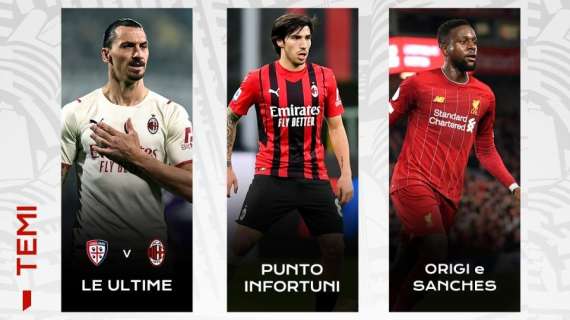 LIVE MN - Le ultime verso Cagliari: Ibra e Tonali... Calciomercato: Origi e Sanches | Ne parliamo alle 19 in diretta Twitch
