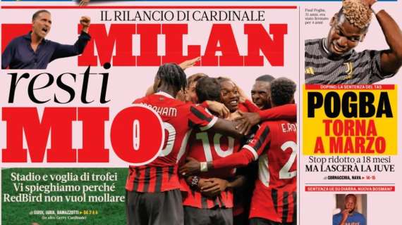 L'apertura della Gazzetta: "Il rilancio di Cardinale: Milan, resti mio"