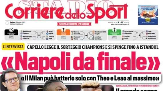 Capello in prima pagina sul CorSport: "Napoli da finale. Il Milan può batterlo solo con Theo e Leao al massimo"