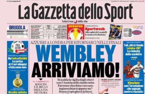 L'apertura della Gazzetta sull'Italia: "Wembley arriviamo!"