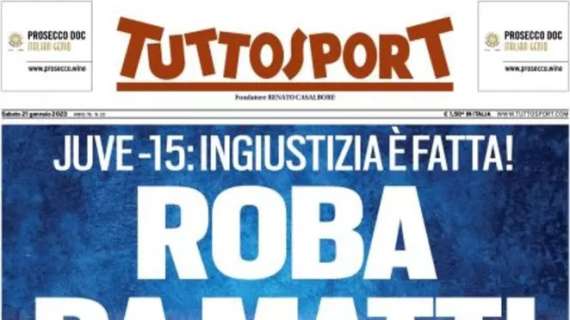 Tuttosport polemico in prima pagina: "Juve a -15: ingiustizia è fatta"