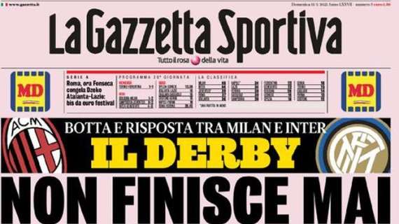 La Gazzetta dello Sport: "Il derby non finisce mai"