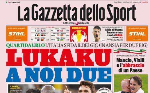 Ai quarti sarà Italia-Belgio, l'apertura della Gazzetta: "Lukaku, a noi due"