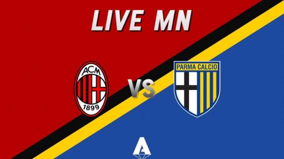 LIVE MN - Milan-Parma (3-1) - Vittoria in rimonta, tre punti preziosi in chiave Europa