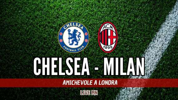 LIVE MN - CHE-MIL (4-1): finisce in goleada, Milan in 10 per un'ora