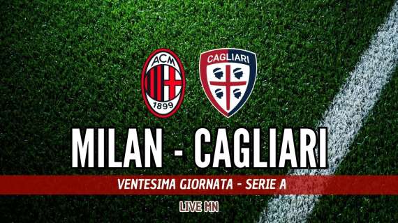 LIVE MN - Milan-Cagliari (1-1): finale a San Siro. I sardi bloccano ancora una volta il Diavolo