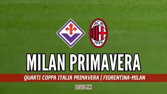 LIVE MN - Coppa Italia Primavera, Fiorentina-Milan (4-2). Rossoneri rimontati ed eliminati ai quarti