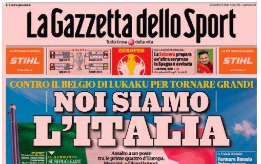 L'apertura della Gazzetta: "Noi siamo l'Italia"