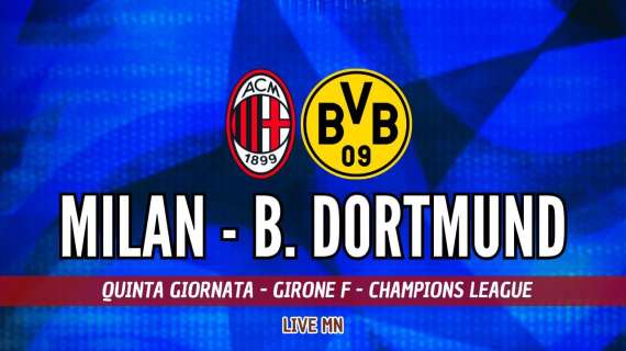 LIVE MN - Milan-Borussia Dortmund (1-3): qualificazione ormai compromessa, delusione unica a San Siro...