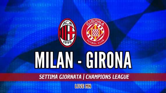 Milan-Girona, in palio anche punti pesantissimi per il ranking (e per il 5° posto in Champions)