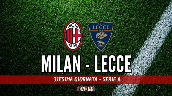 LIVE MN - Milan-Lecce (3-0): bel tris rossonero. Il Milan si conferma al secondo posto