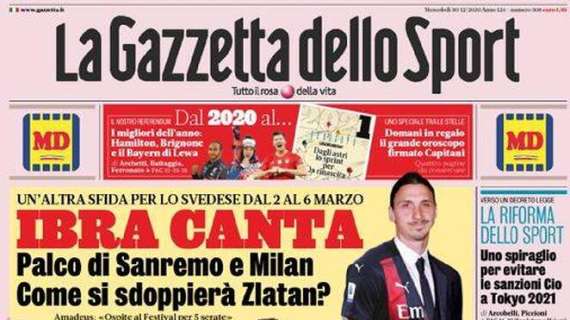 La Gazzetta in apertura: "Ibra canta. Palco di Sanremo e Milan: come si sdoppierà Zlatan?"
