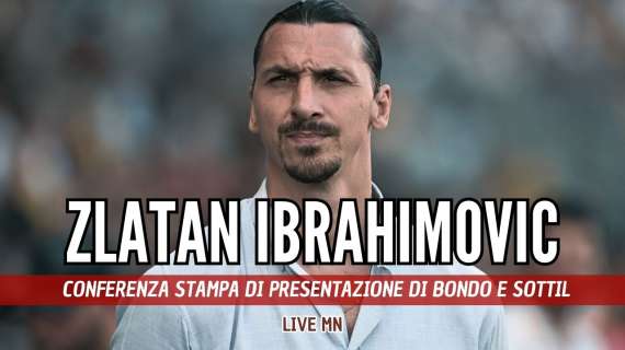 Ibrahimovic: "Bondo e Sottil sono giovani e forti. Qui per farli diventare ancora più forti"