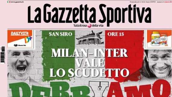 Milan-Inter, La Gazzetta dello Sport: "Derbyamo"