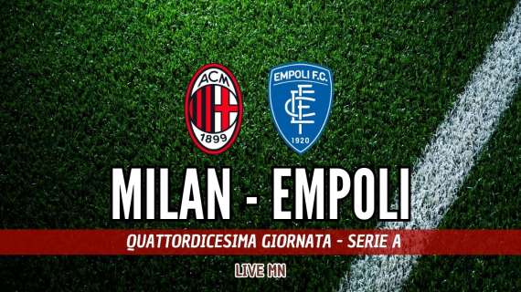 LIVE MN - Milan-Empoli (3-0): bella prova rossonera! Tre punti vitali