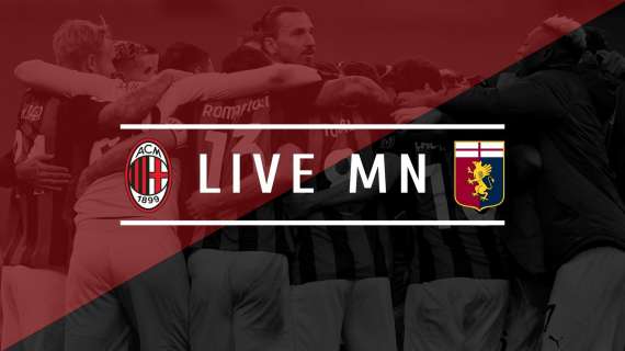 LIVE MN - Milan-Genoa (2-1): vittoria fondamentale, ma che fatica