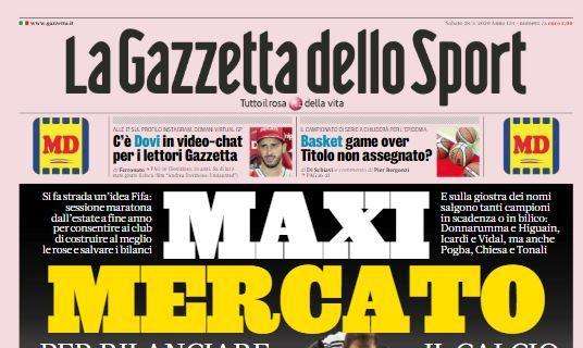 La Gazzetta dello Sport in apertura: "Maxi mercato"