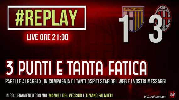 LIVE MN -  "Replay": siamo in diretta per commentare con voi Parma-Milan