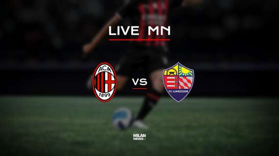 LIVE MN – Milan-Lumezzane: tra poco il calcio d’inizio…
