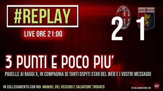 LIVE MN - "Replay": siamo in diretta per commentare con voi Milan-Genoa