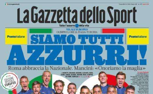 L'apertura della Gazzetta sull'Italia: "Siamo tutti Azzurri!"