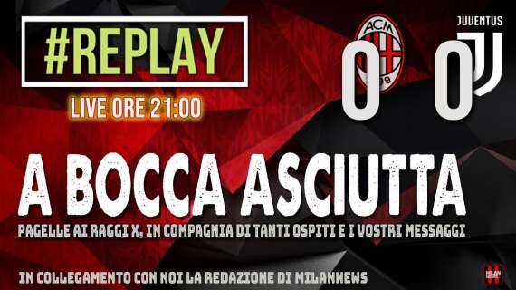 LIVE MN - "Replay": siamo in diretta per commentare con voi Milan-Juventus