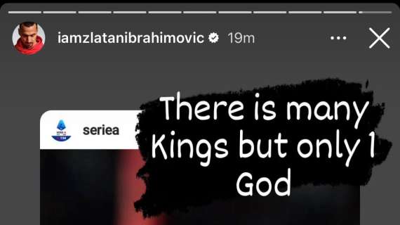 Ibrahimovic 'corregge' la Serie A: "Ci sono molti re, ma un solo dio"