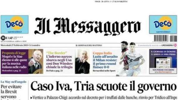 Il Messaggero: "Lazio all'assalto, il Milan resiste: il primo round è 0-0"