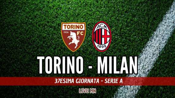LIVE MN – Torino-Milan (3-1): fuori Okafor, Pioli inserisce Leao