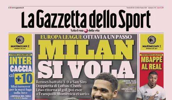 L’apertura della Gazzetta sui rossoneri: “Milan, si vola”