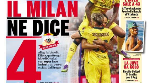 Buona la seconda. La Gazzetta in apertura: "Il Milan ne dice 4"