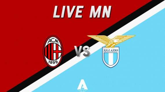 LIVE MN - Milan-Lazio (1-2) - Cuore e soliti errori: un altro ko
