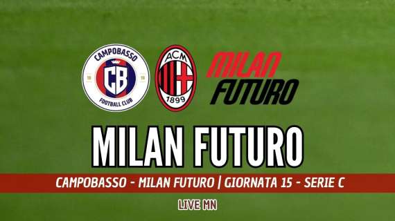 LIVE MN - Campobasso-Milan Futuro (1-1): triplice fischio, una buona prova che porta un punto